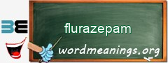 WordMeaning blackboard for flurazepam